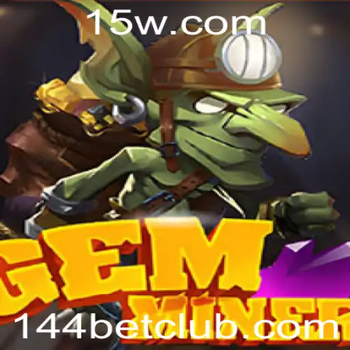 Descubra o Universo de GemMiner: Um Mergulho no Mundo das Apostas e Estratégia com 144bet