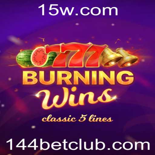 Descubra o Fascinante Mundo de BurningWins com 144bet