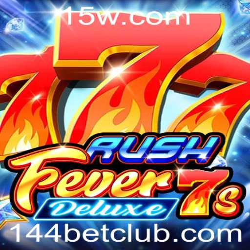 Explorando o Excitante Mundo de RushFever7sDeluxe - Uma Aposta de Diversão com 144bet